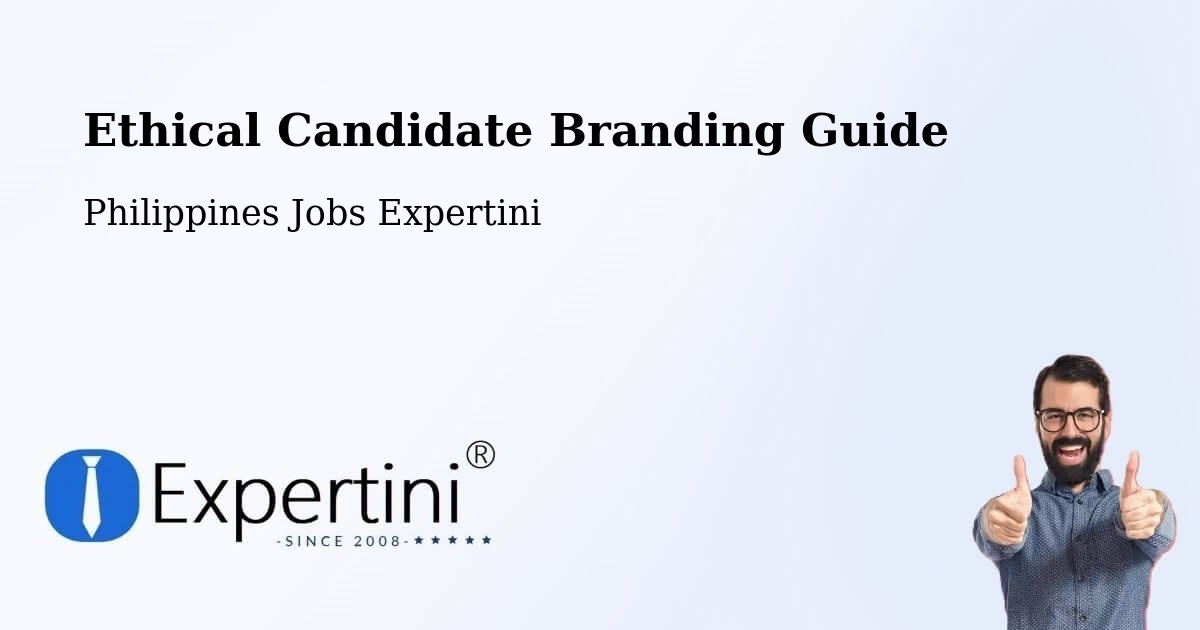 Ethical Candidate Branding Guidelines – Binucayan - Philippines Jobs Expertini